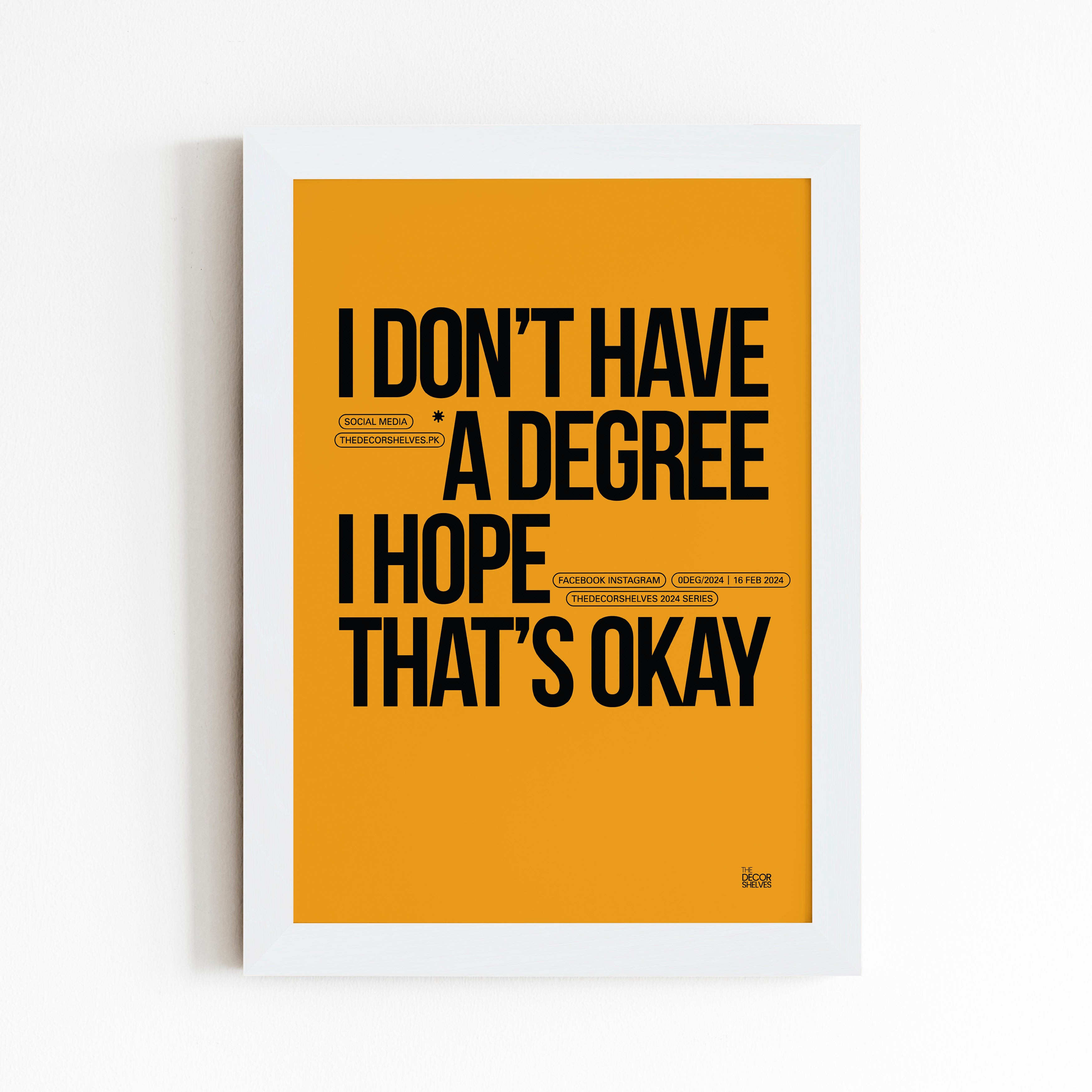 Don't Have A Degree Wall Frame