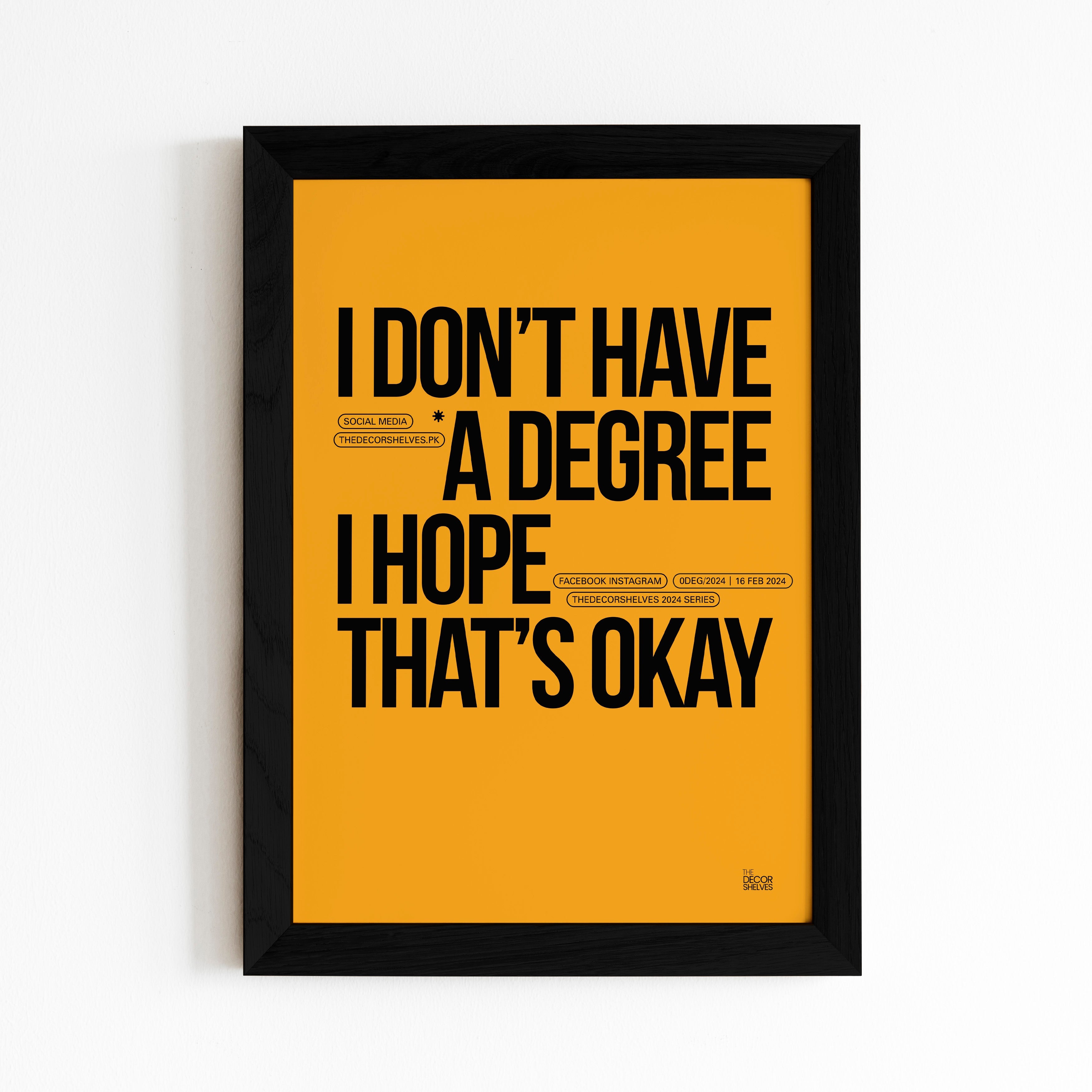 Don't Have A Degree Wall Frame